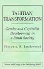 Tahitian Transformation Gender and Capitalist Development in a Rural Society