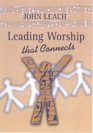 Leading Worship That Connects A Training Course