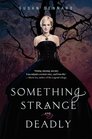 Something Strange and Deadly (Something Strange and Deadly, Bk 1)