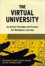 The Virtual University An Action Paradigm and Process for Workplace Learning