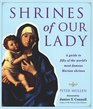 Shrines of Our Lady  A Guide to Fifty of the World's Most Famous Marian Shrines