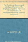 Anderson Artificial Intelligence  Intelligent Systems  the Implications