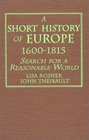 A Short History of Europe 16001815 Search for a Reasonable World