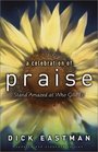 Celebration of Praise A updated and exp ed Stand Amazed at Who God Is