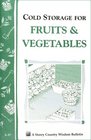 Cold Storage for Fruits  Vegetables Storey Country Wisdom Bulletin A87