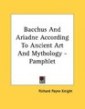 Bacchus And Ariadne According To Ancient Art And Mythology  Pamphlet