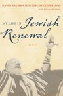 My Life in Jewish Renewal A Memoir