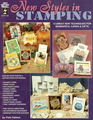 New Styles in Stamping: 13 Great New Techniques for Wonderful Cards & Gifts