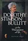 Dorothy Stimson Bullitt An Uncommon Life