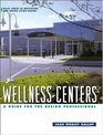 Wellness Centers  A Guide for the Design Professional