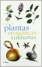Plantas aromaticas y culinarias/ Culinary and Aromatic Plants
