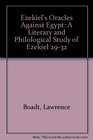 Ezekiel's Oracles Against Egypt A Literary and Philological Study of Ezekiel 2932