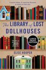 The Library of Lost Dollhouses: A Novel