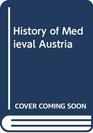 History of Medieval Austria