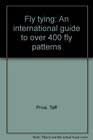 Fly tying An international guide to over 400 fly patterns