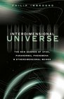 Interdimensional Universe The New Science of UFOs Paranormal Phenomena and Otherdimensional Beings