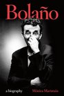 Bolano: A Biography