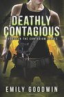 Deathly Contagious (Contagium, Bk 2)