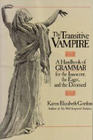 The Transitive Vampire, A Handbook of Grammar for the Innocent, the Eager, and the Doomed