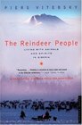 The Reindeer People: Living With Animals and Spirits in Siberia