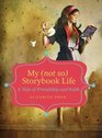 My  Storybook Life A Tale of Friendship and Faith