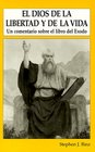 El Dios de la libertad y de la vida un comentario sobre el libro del xodo