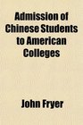 Admission of Chinese Students to American Colleges