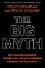 The Big Myth How American Business Taught Us to Loathe Government and Love the Free Market