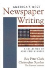 America's Best Newspaper Writing A Collection of ASNE Prizewinners