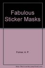 Fabulous Sticker Masks