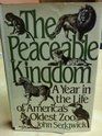 The Peaceable Kingdom A Year in the Life of America's Oldest Zoo