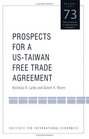 Prospects For A USTaiwan Free Trade Agreement