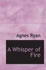 A Whisper of Fire