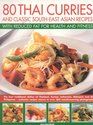 80 Thai Curries  Classics with Reduced Fat for Health and Fitness Delicious Thai and SouthEast Asian recipes made lowfat and nofat for a healthy  flavors of Thailand Burma Indonesia Mali
