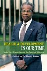Health and Development in Our Time Selected Speeches of Sir George Alleyne