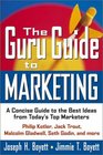 The Guru Guide to Marketing A Concise Guide to the Best Ideas from Today's Top Marketers