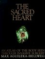 The Sacred Heart An Atlas of the Body Seen Through Invasive Surgery