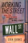 Working the Street  What You Need to Know About Life on Wall Street