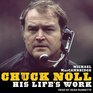 Chuck Noll His Life's Work