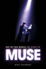 Out of This World The Story of Muse