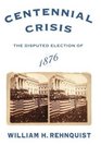 Centennial Crisis  The Disputed Election of 1876