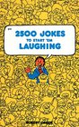 2500 Jokes to Start'Em Laughing