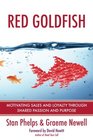 Red Goldfish Motivating Sales and Loyalty Through Shared Passion and Purpose