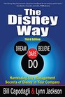 The Disney Way 3E Harnessing the Management Secrets of Disney in Your Company