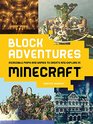 Block Adventures Incredible Maps and Games to Create and Explore in Minecraft