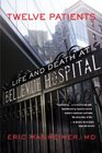 Twelve Patients Life and Death at Bellevue Hospital