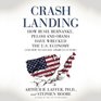 Crash Landing How Bush Bernanke Pelosi and Obama Have Wrecked the US Economy
