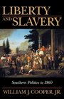 Liberty and Slavery  Southern Politics to 1860