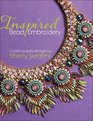 Inspired Bead Embroidery New jewelry designs by Sherry Serafini