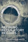 Refining Regulatory Regimes Utilities in Europe
